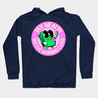 Tax Wealth - Not The Working Class Hoodie